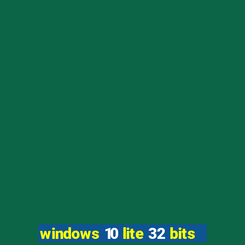 windows 10 lite 32 bits